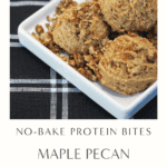 No-bake maple pecan protein bites made with almond flour, chopped pecans, maple syrup, and cinnamon, arranged on a white serving dish.